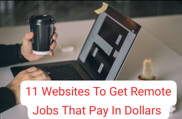 11 Websites To Get Remote Jobs That Pay In Dollars